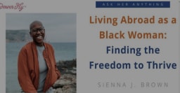 Living Abroad as a Black Woman: Finding the Freedom to Thrive