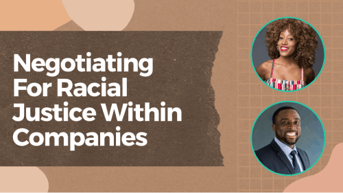 Negotiating For Racial Justice Within Companies - A Plan For Driving Outcomes