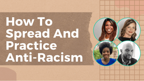 How To Spread And Practice Anti-Racism