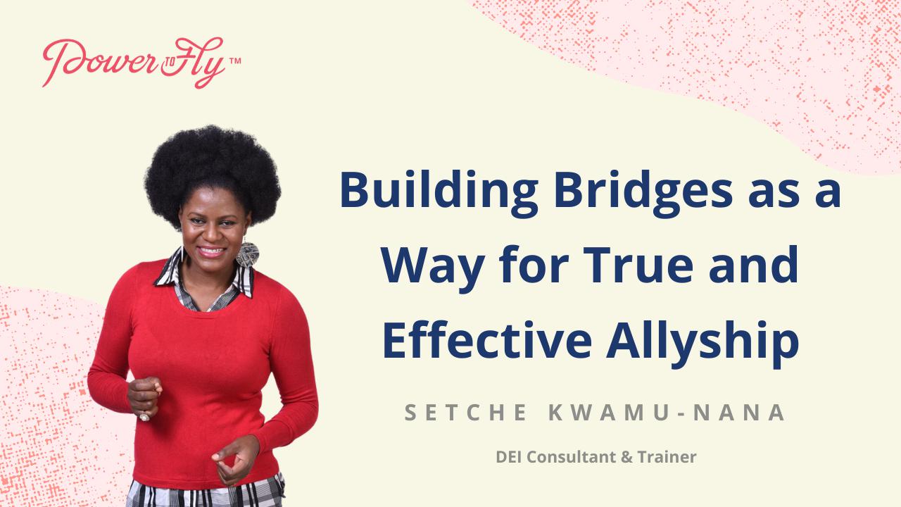 Building Bridges as a Way for True and Effective Allyship