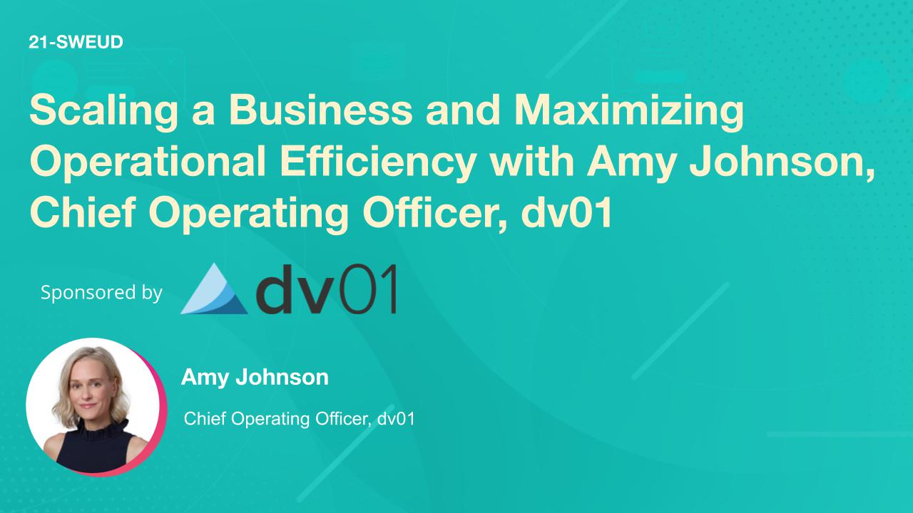 Scaling a Business and Maximizing Operational Efficiency with Amy Johnson, Chief Operating Officer, dv01