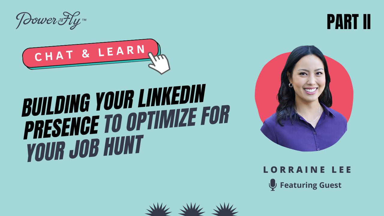 Building Your LinkedIn Presence to Optimize for Your Job Hunt (Part II)