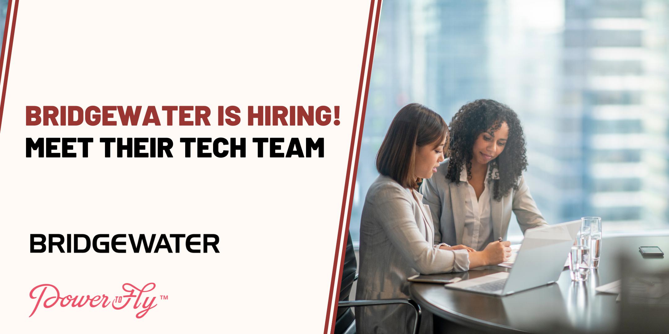 Bridgewater Is Hiring! Meet Their Tech Team