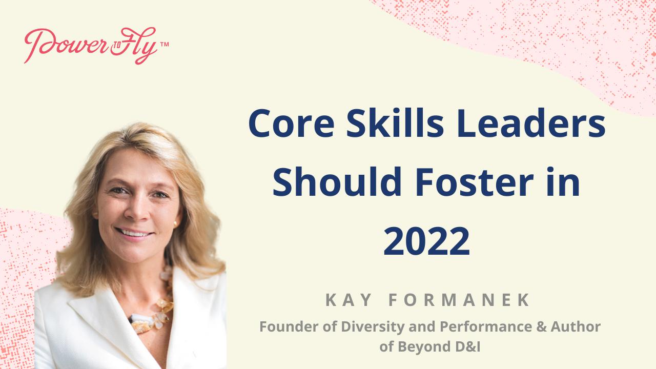 Core Skills Leaders Should Foster in 2022