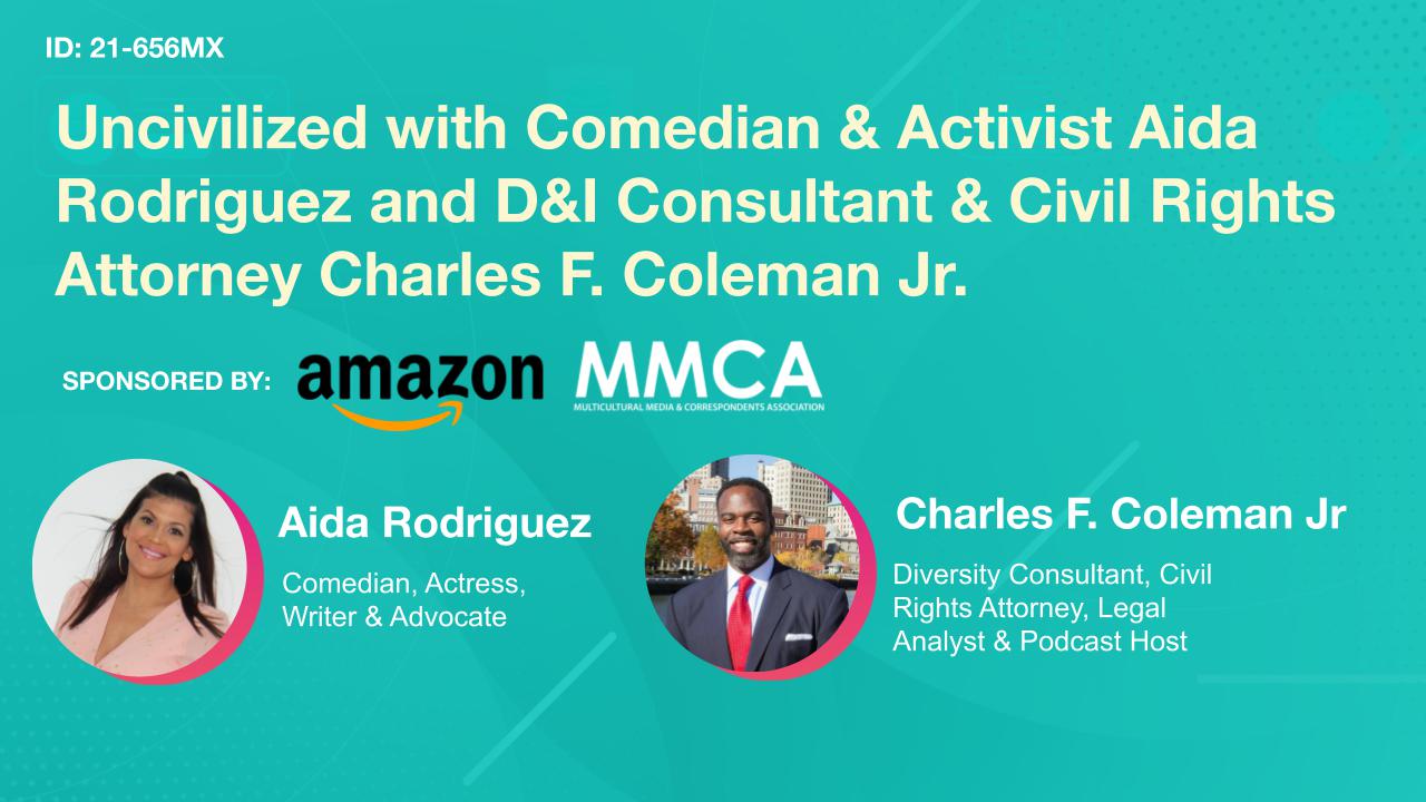 Uncivilized with Comedian & Activist Aida Rodriguez and D&I Consultant & Civil Rights Attorney Charles F. Coleman Jr.