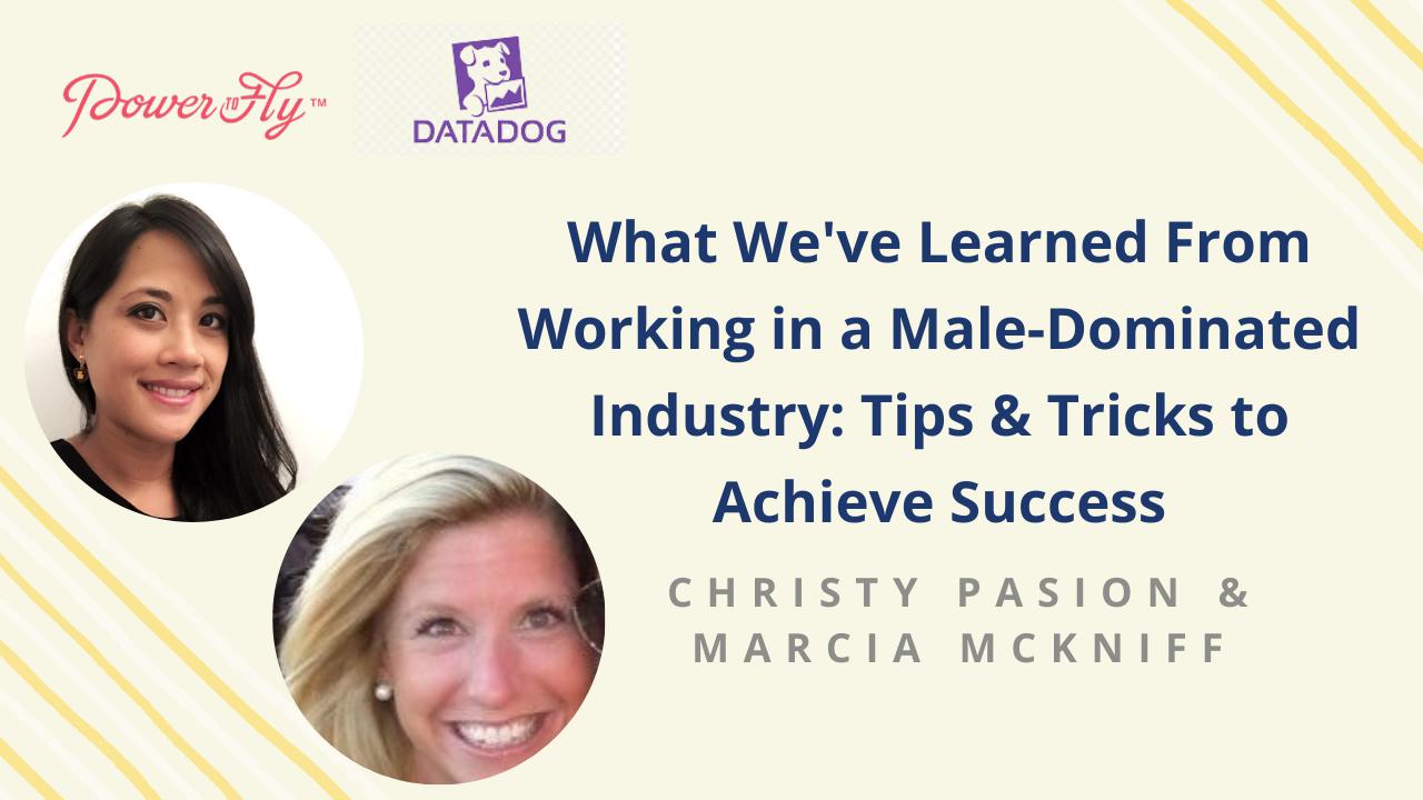What We've Learned From Working in a Male-Dominated Industry: Tips & Tricks to Achieve Success