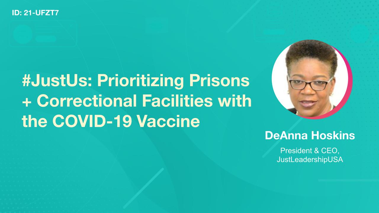 #JustUs: Prioritizing Prisons + Correctional Facilities with the COVID-19 Vaccine 