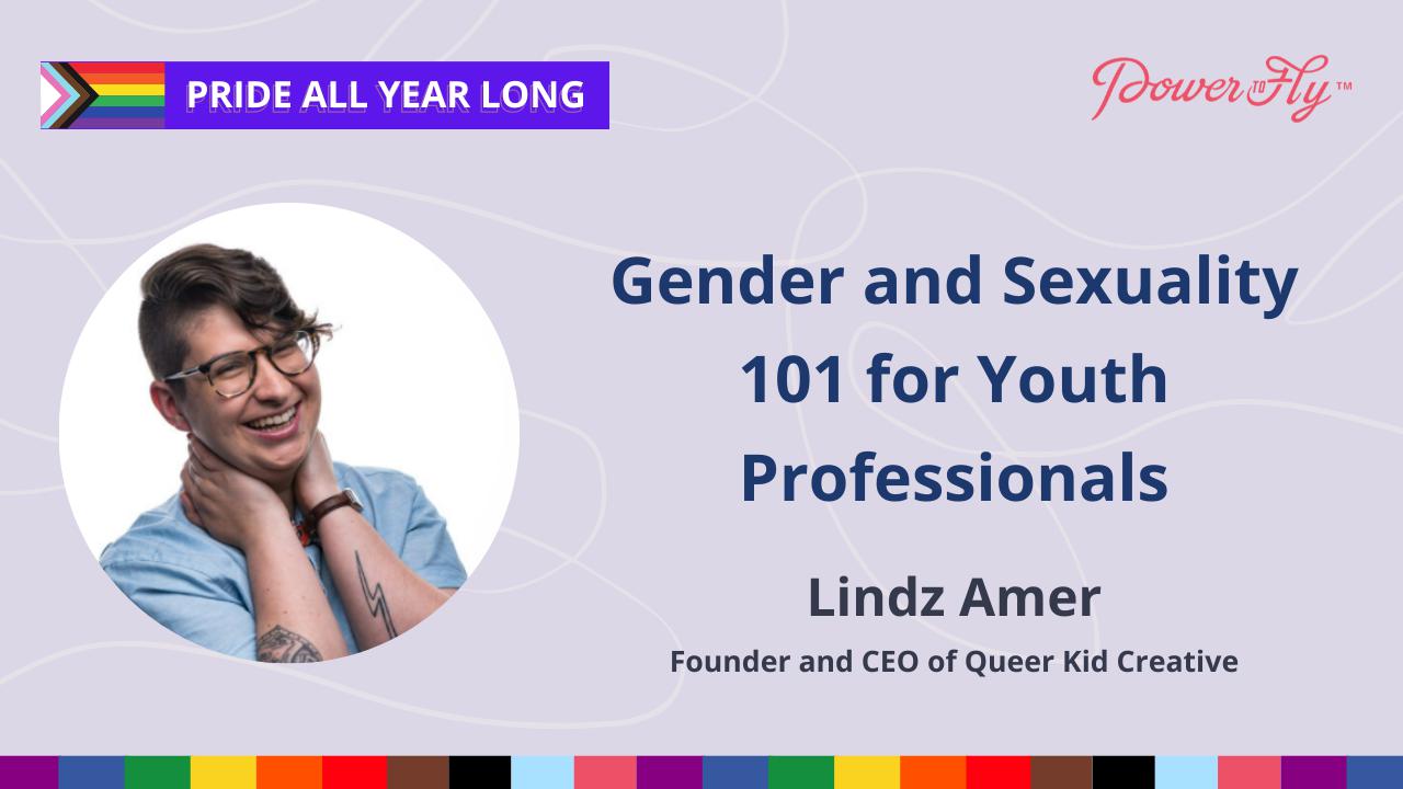 Pride All Year Long: Gender and Sexuality 101 for Youth Professionals