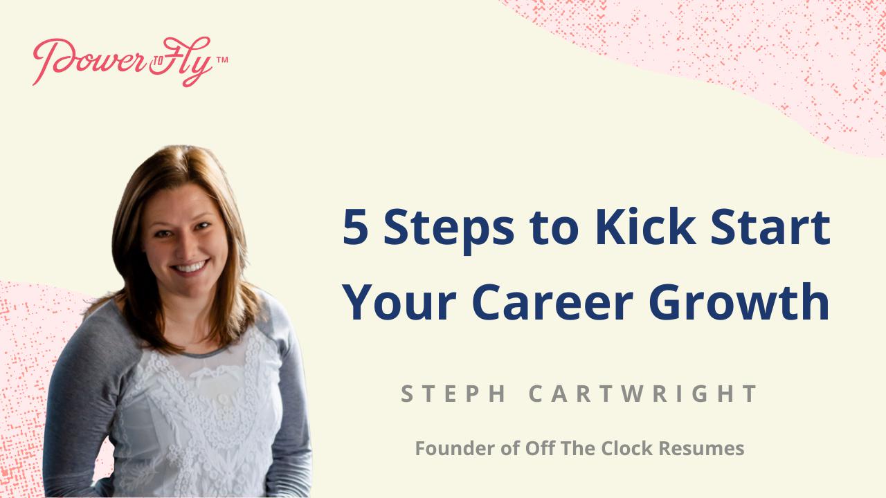 5 Steps to Kick Start Your Career Growth