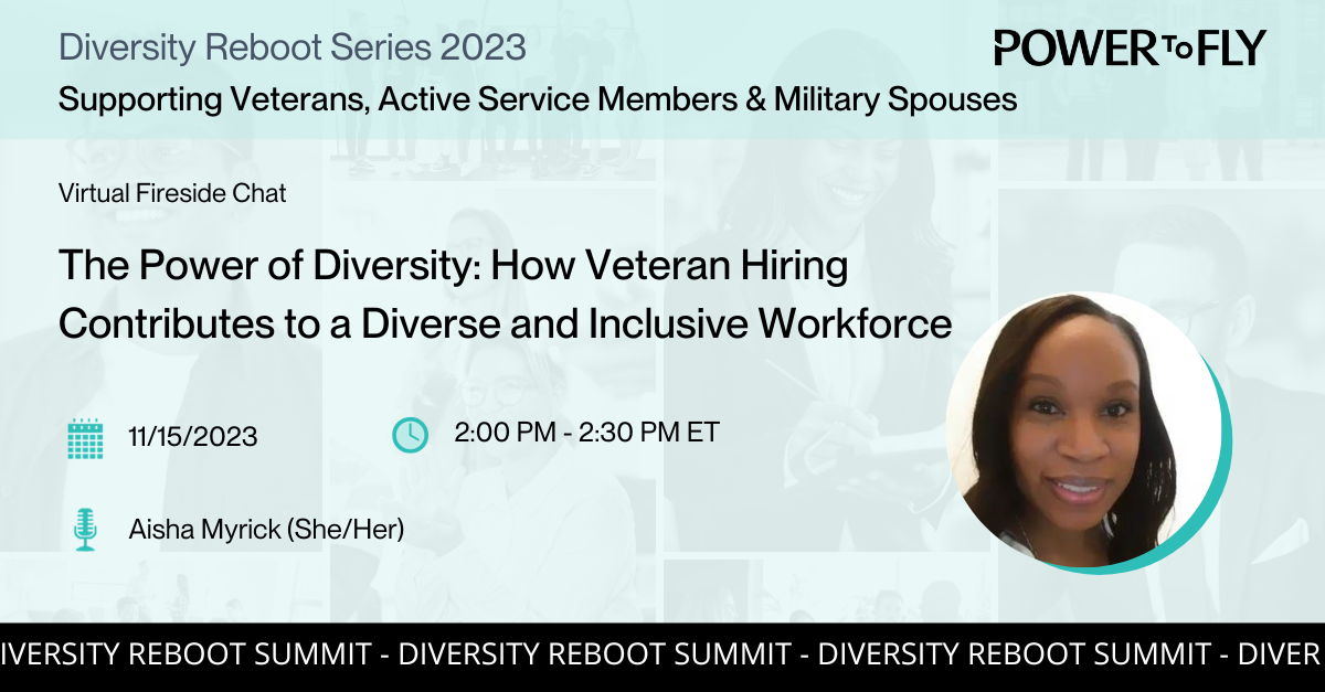 The Power of Diversity: How Veteran Hiring Contributes to a Diverse and Inclusive Workforce - Diversity Reboot 2023: Veterans Summit