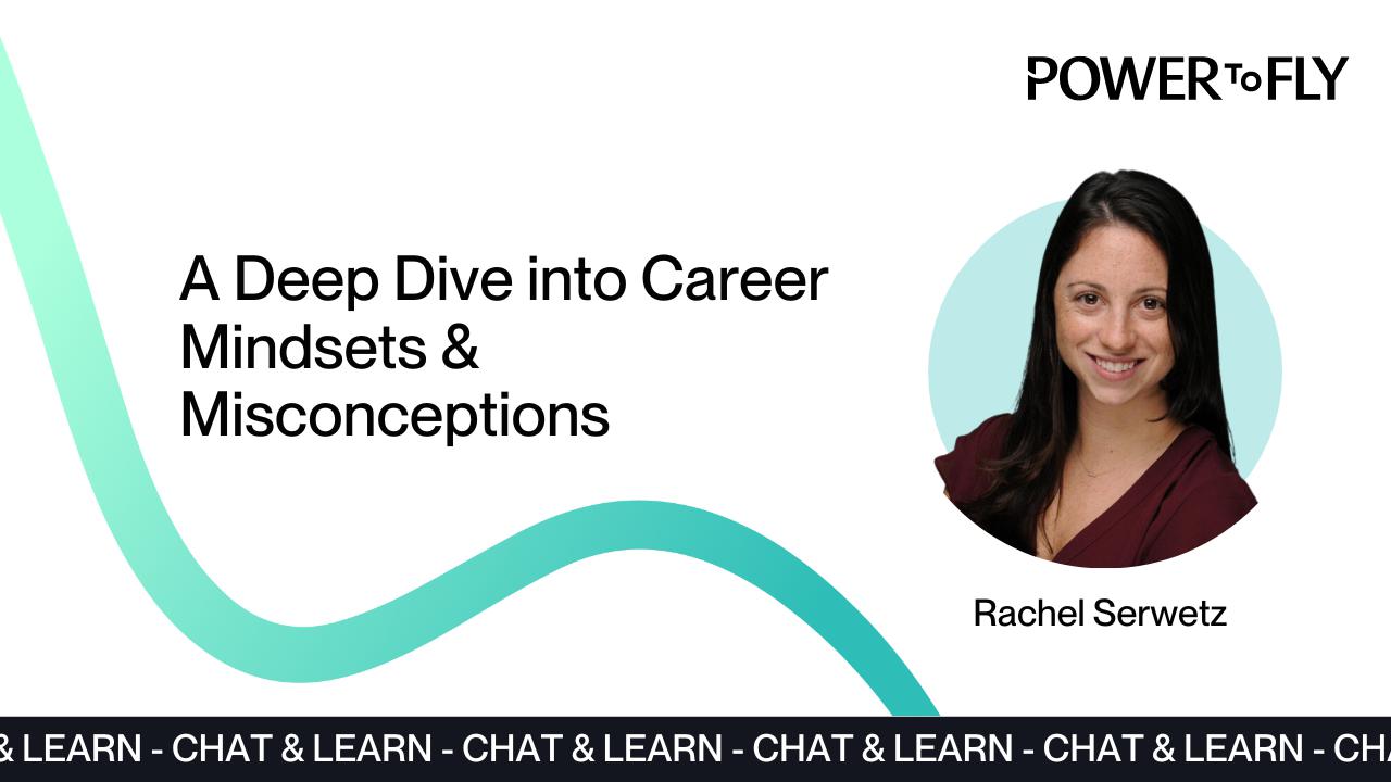 A Deep Dive into Career Mindsets & Misconceptions