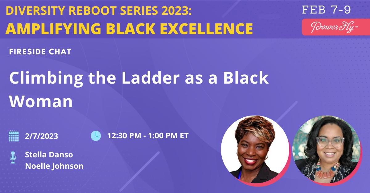 Amplifying Black Excellence– Climbing the Ladder as a Black Woman