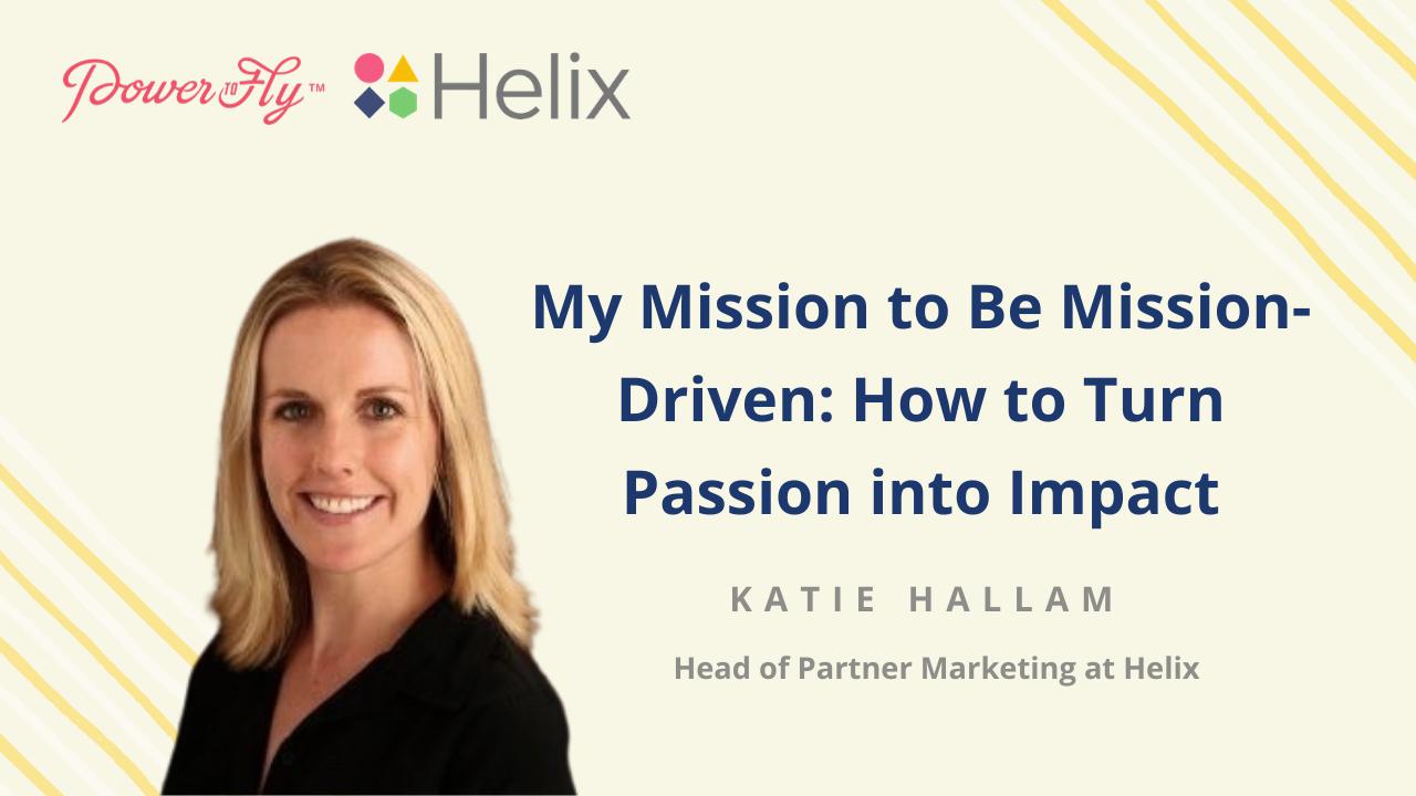My Mission to Be Mission-Driven: How to Turn Passion into Impact