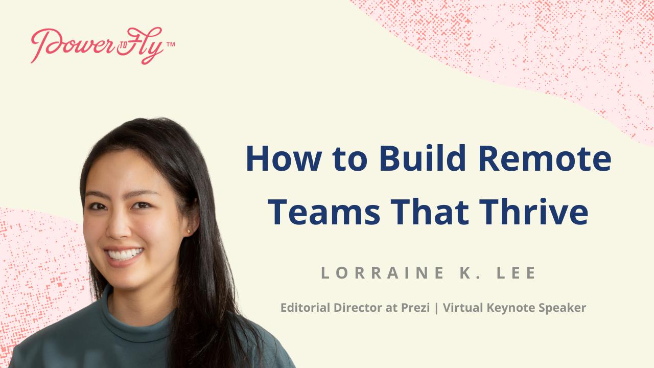 How to Build Remote Teams That Thrive