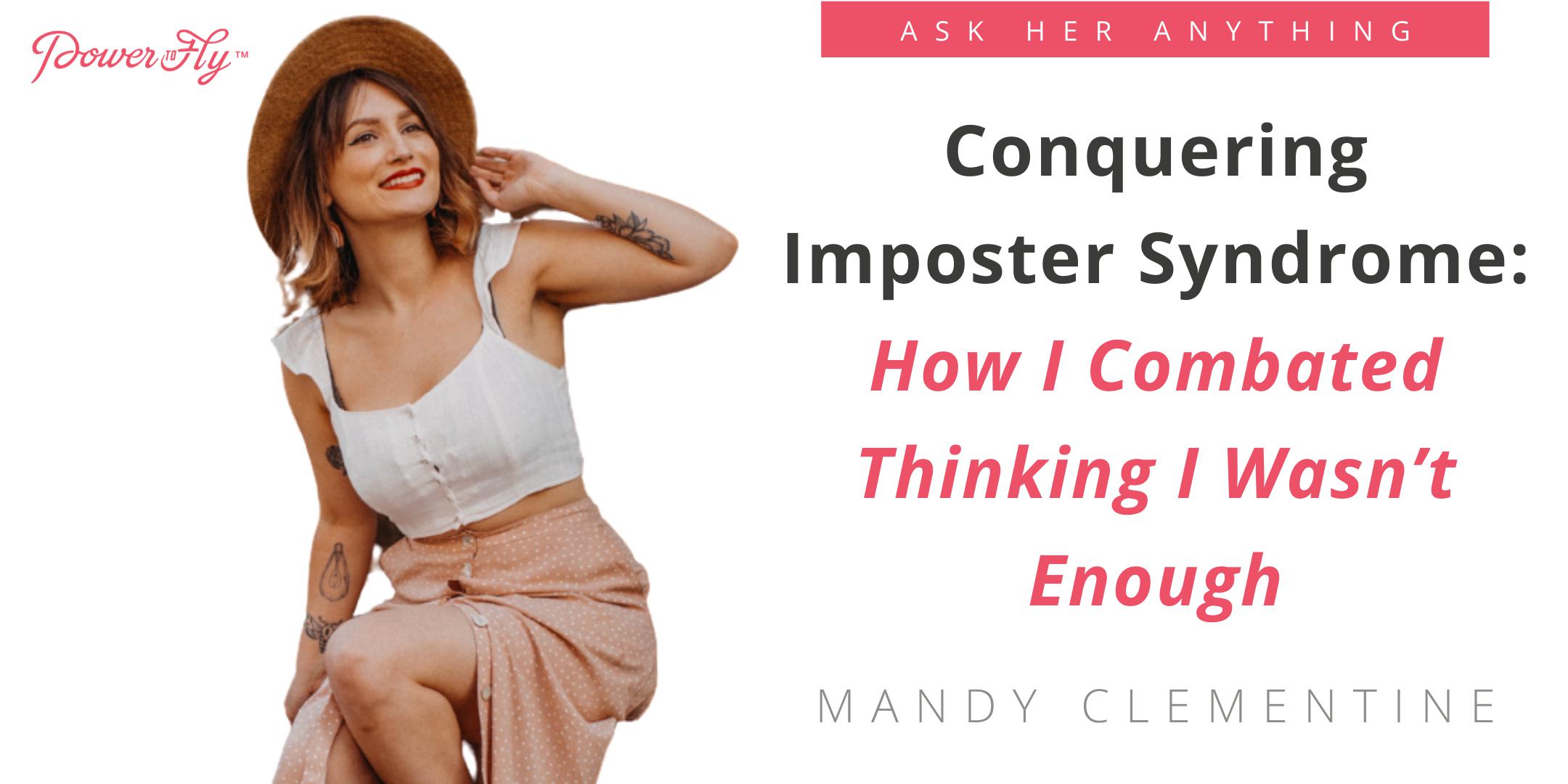Conquering Imposter Syndrome: How I Combated Thinking I Wasn’t Enough