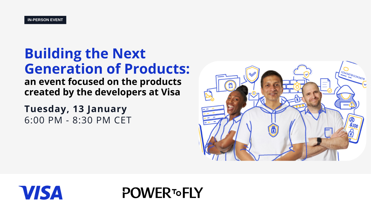 Building the Next Generation of Products – an event focused on the products created by the developers at Visa