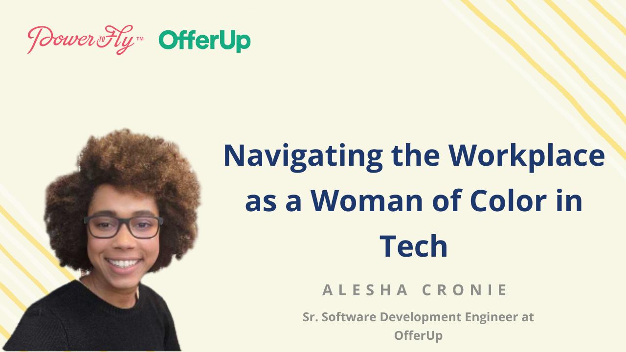 Navigating the Workplace as a Woman of Color in Tech