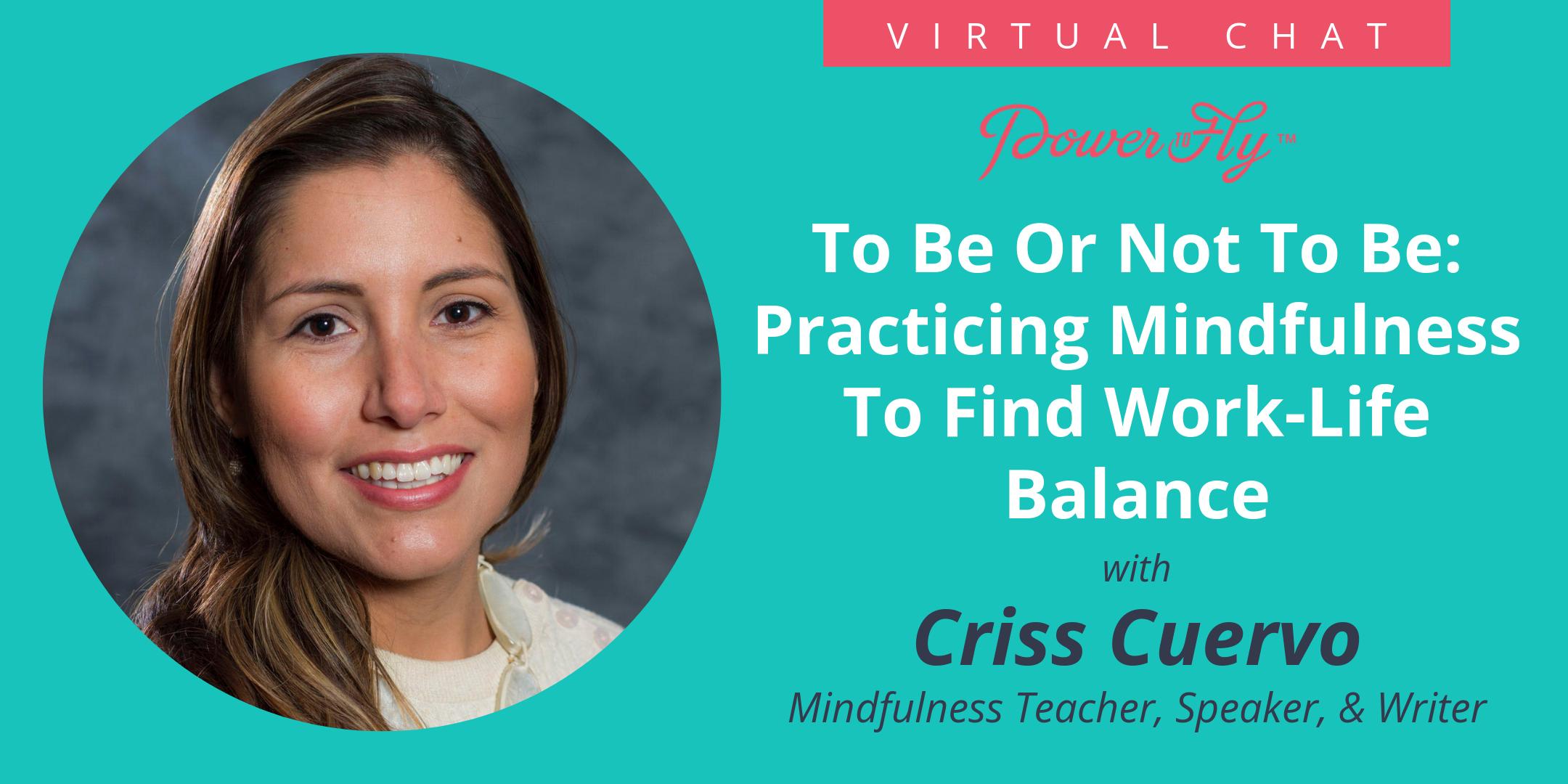 To Be Or Not To Be: Practicing Mindfulness To Find Work-Life Balance