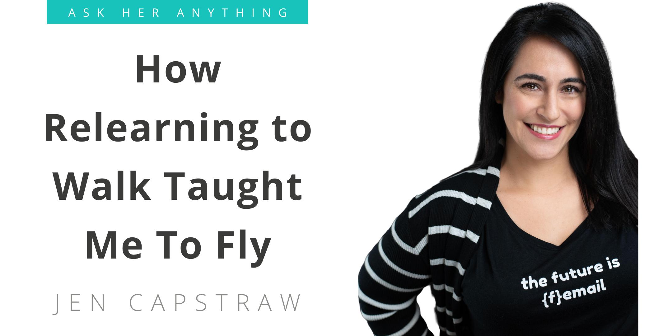 How Relearning to Walk Taught Me To Fly