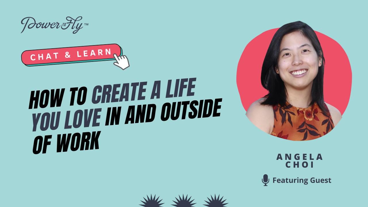How to Create a Life You Love In and Outside of Work