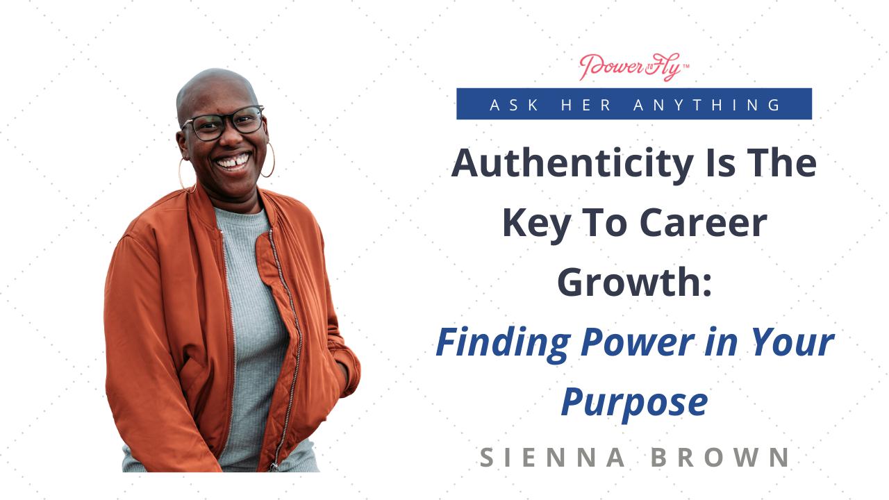 Authenticity Is The Key To Career Growth: Finding Power in Your Purpose