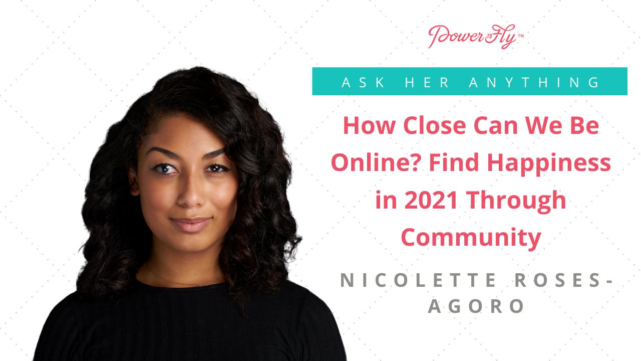 How Close Can We Be Online? Find Happiness in 2021 Through Community