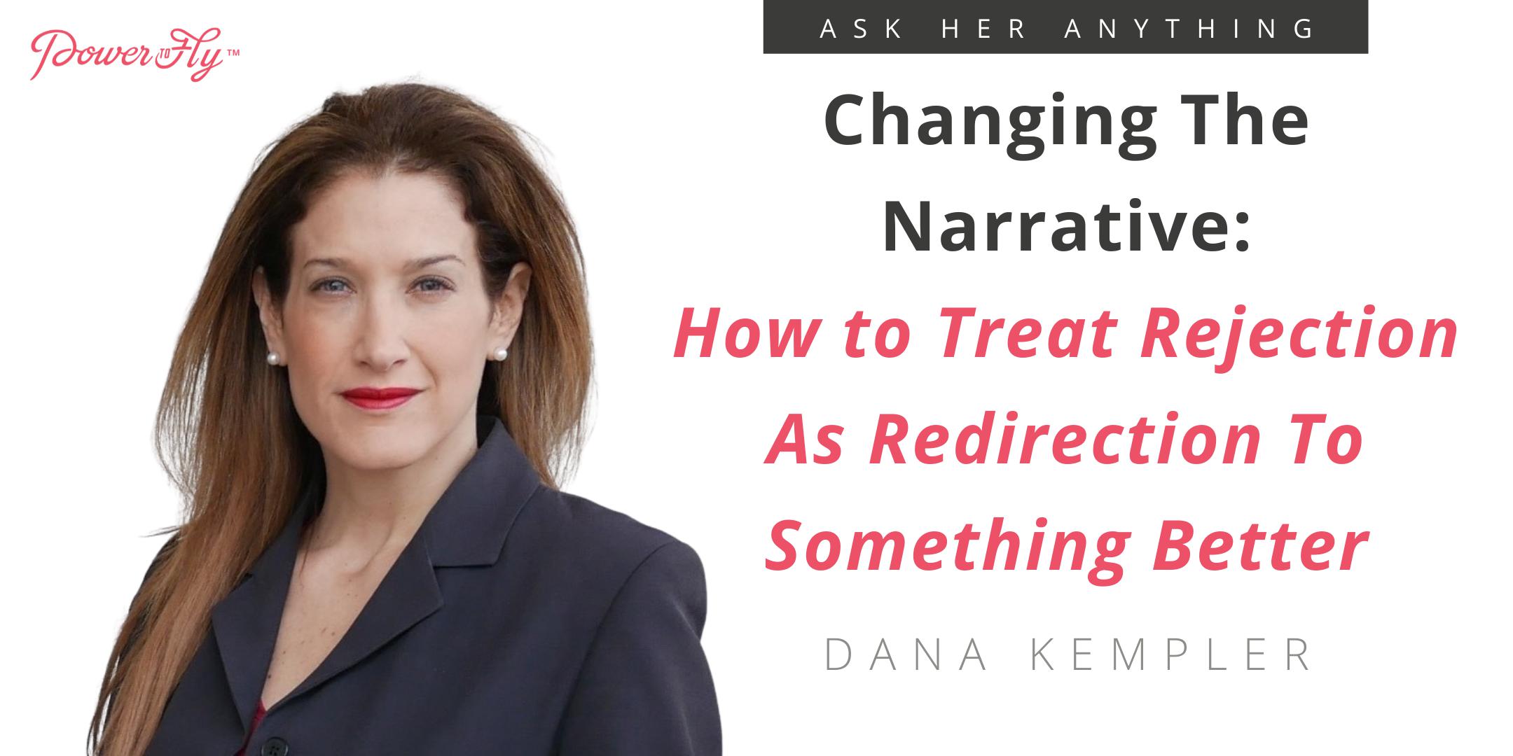 Changing The Narrative: How To Treat Rejection As Redirection To Something Better