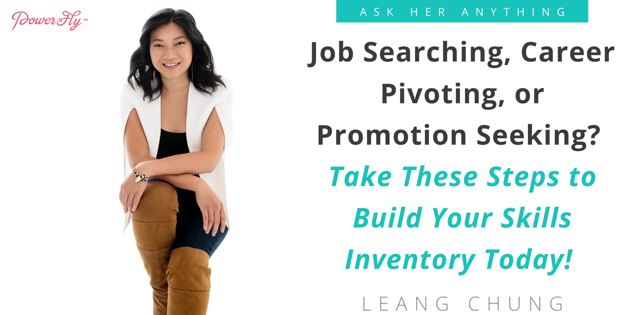 Job Searching, Career Pivoting, or Promotion Seeking?  Take These Steps to Build Your Skills Inventory Today! 