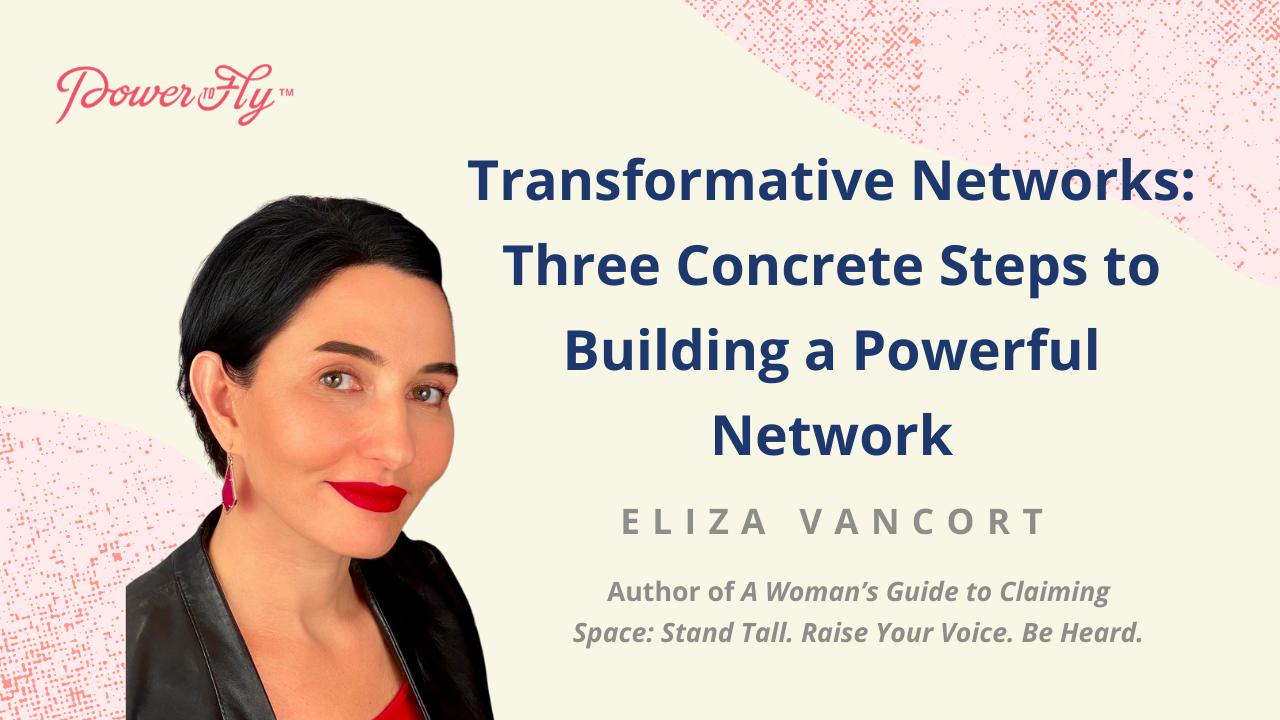 Transformative Networks: Three Concrete Steps to Building a Powerful Network