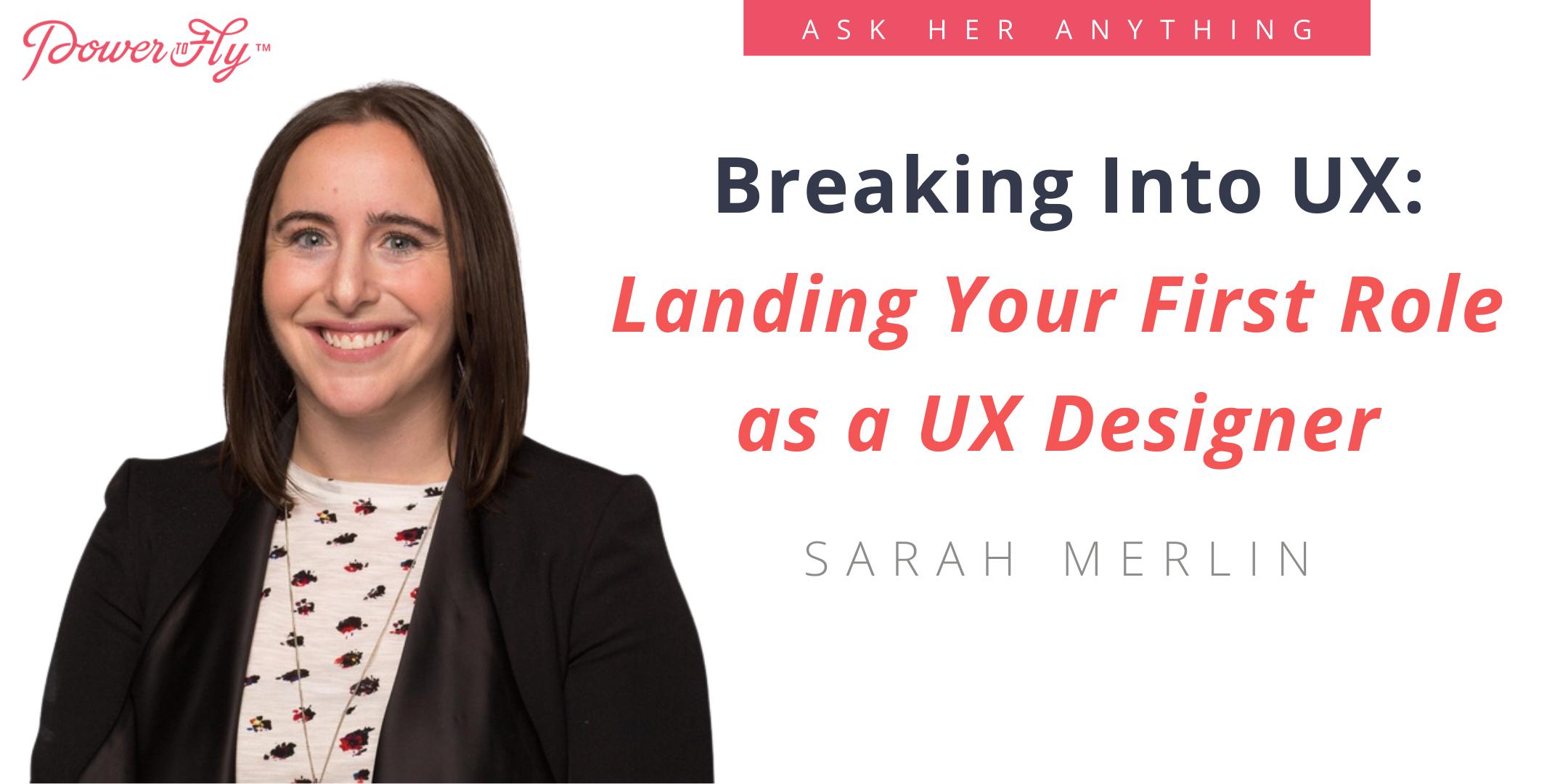 Breaking Into UX: Landing Your First Role as a UX Designer