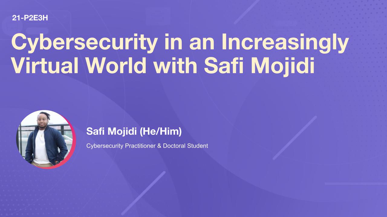 Cybersecurity in an Increasingly Virtual World with Safi Mojidi