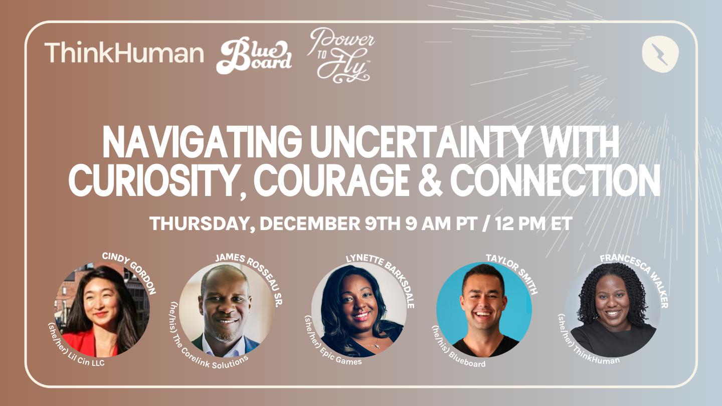 Navigating Uncertainty With Curiosity, Courage & Connection