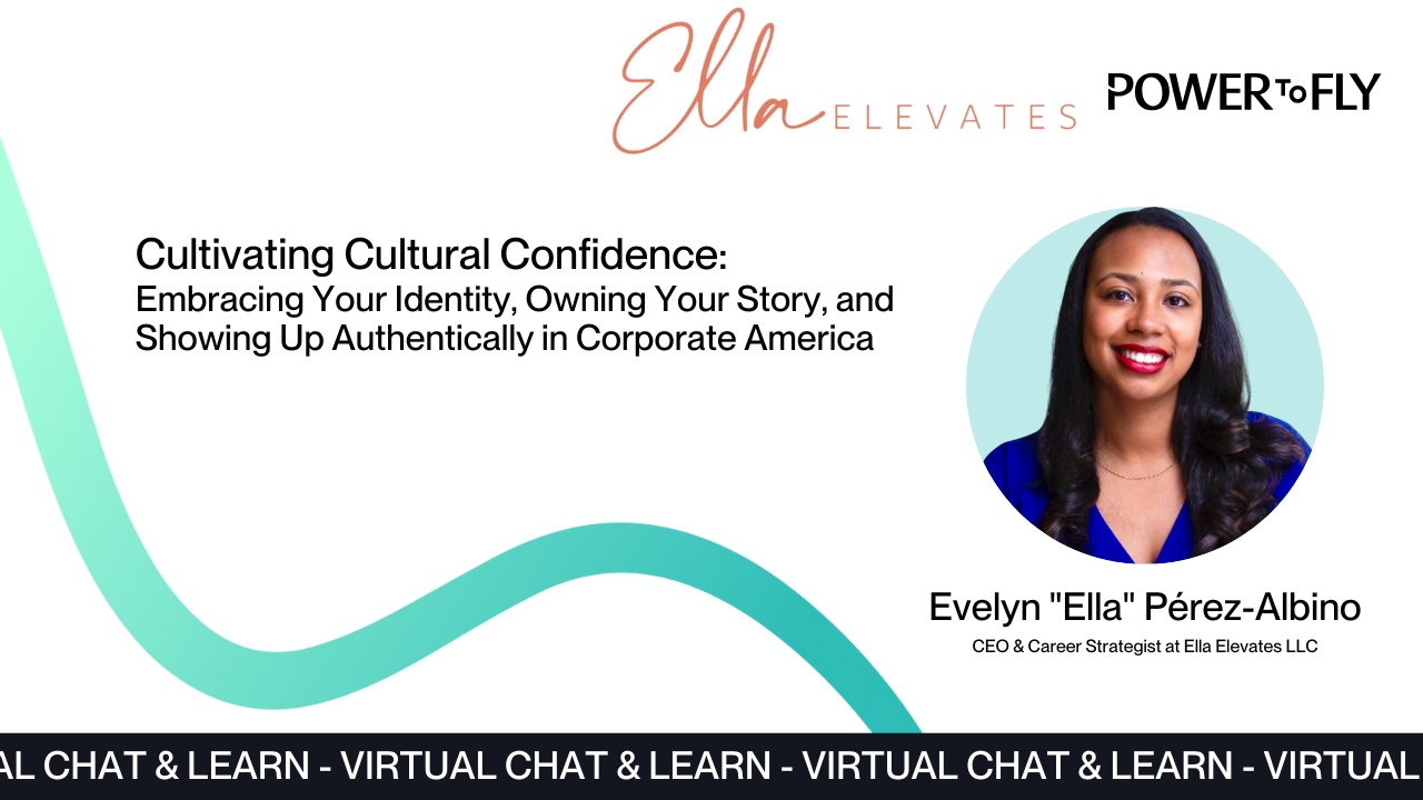 Cultivating Cultural Confidence: Embracing Your Identity, Owning Your Story, and Showing Up Authentically in Corporate America