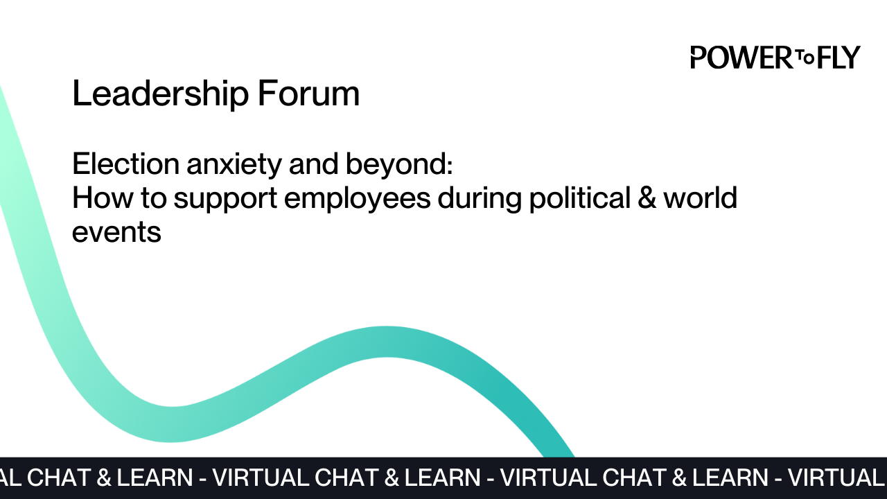 Leadership Forum - Election anxiety and beyond: How to support employees during political & world events
