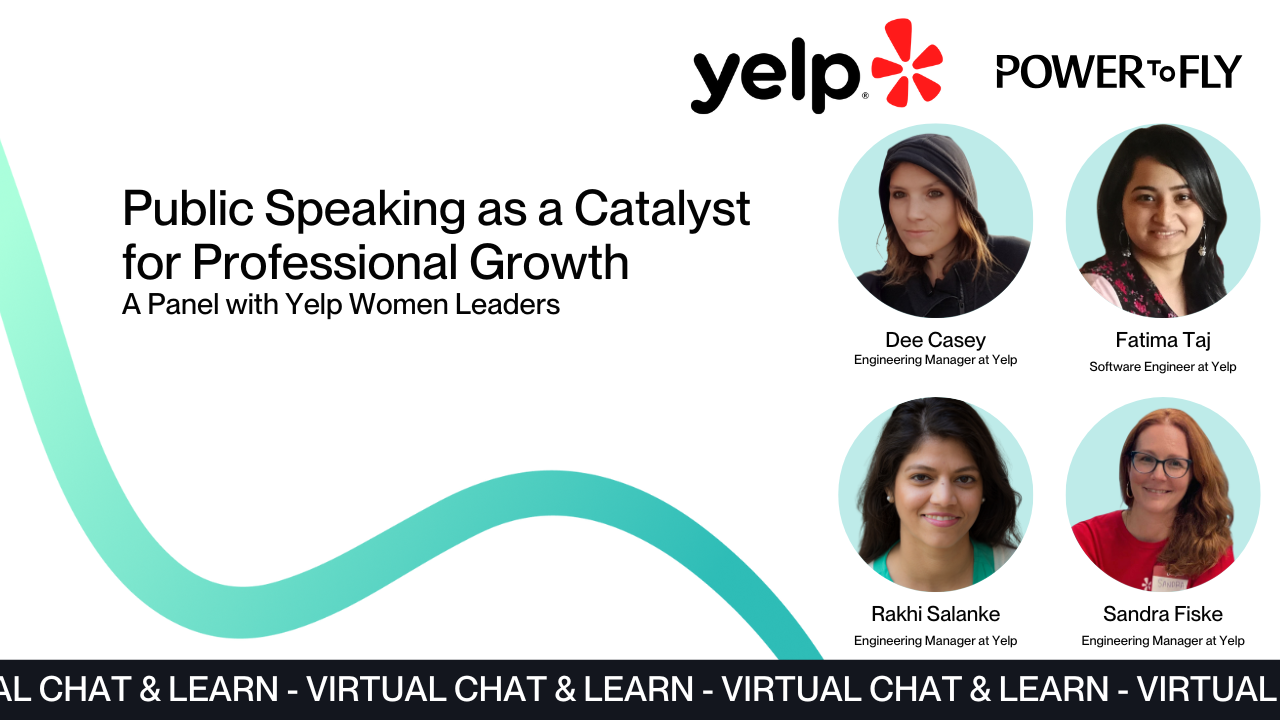 Public Speaking as a Catalyst for Professional Growth: A Panel with Yelp Women Leaders