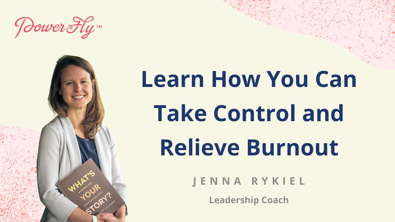 Learn How You Can Take Control and Relieve Burnout