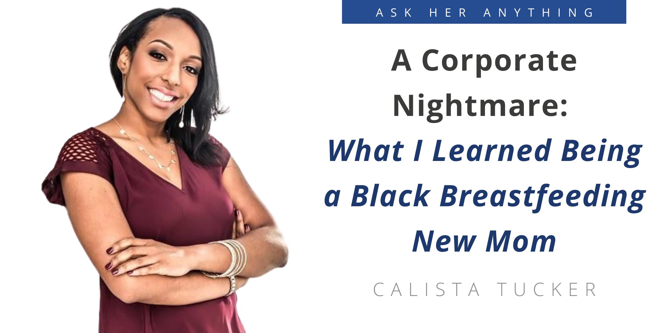 A Corporate Nightmare:  What I Learned Being a Black Breastfeeding New Mom