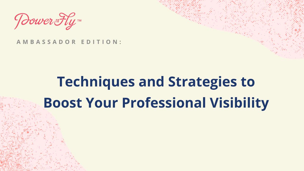 Techniques and Strategies to Boost Your Professional Visibility