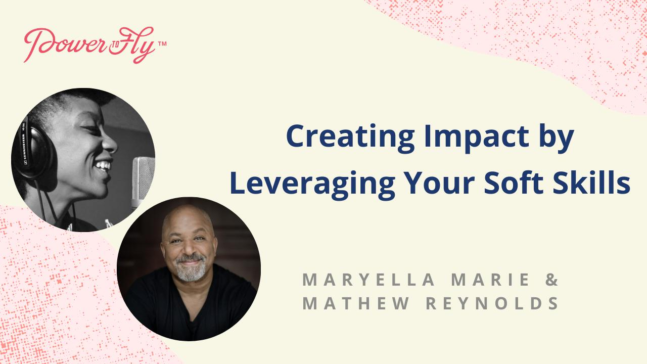 Creating Impact by Leveraging Your Soft Skills